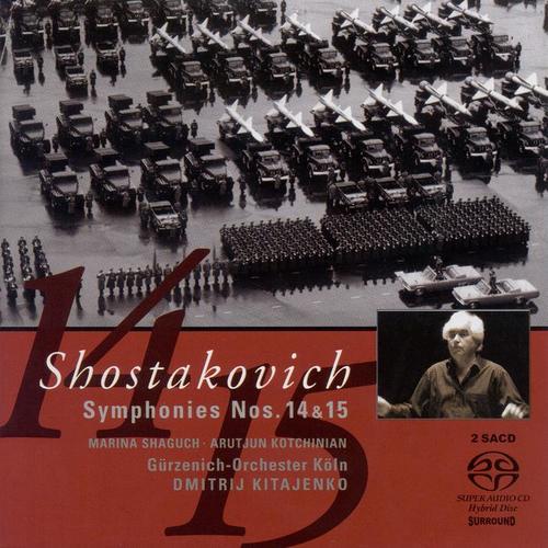 SHOSTAKOVICH, D.: Symphonies Nos. 14, 15 (Cologne Gurzenich Orchestra, Kitaenko)