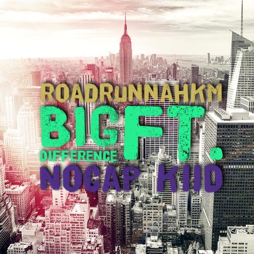 Big Difference (feat. Nocap Kiid)