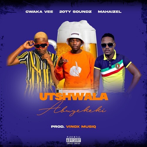 Utshwala Abuyekeki (Explicit)