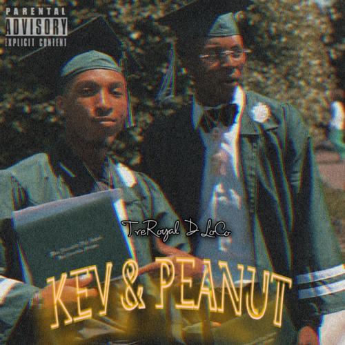 Kev & Peanut (feat. TreRoyal) [Explicit]