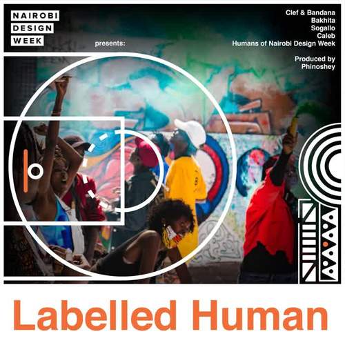 Labelled Human (feat. Humans of Nairobi Design Week)