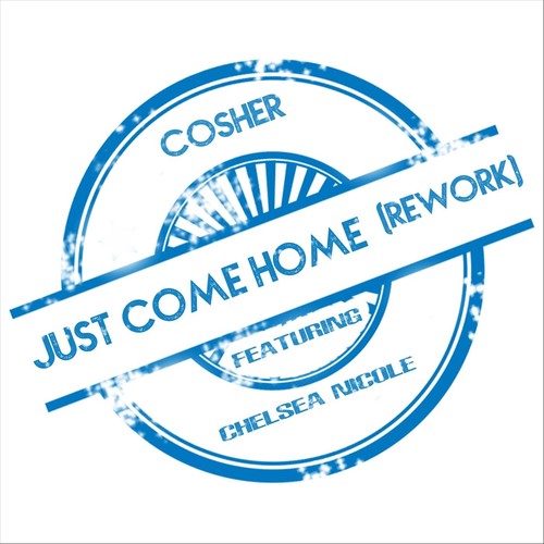 Just Come Home (Rework) [feat. Chelsea Nicole]