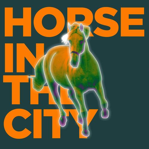 Horse in the City (feat. Nick O'neila) [Explicit]