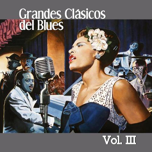 Grandes Clásicos del Blues, Vol. III