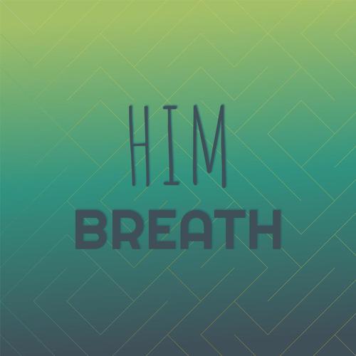 Him Breath