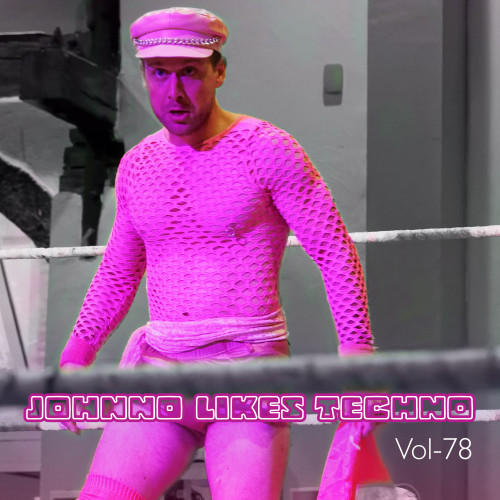 Johnno likes Techno, Vol. 78