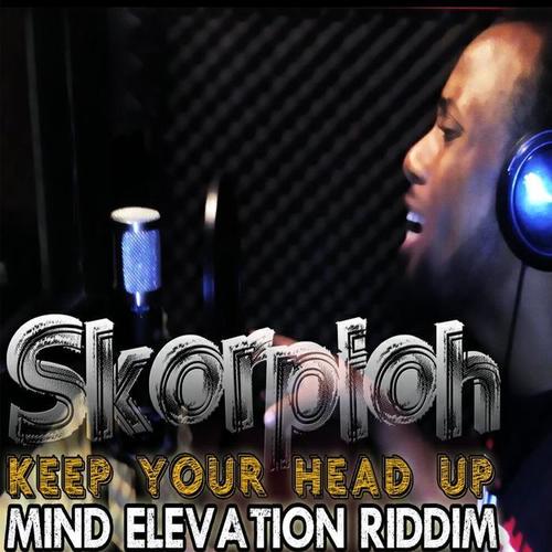 Keep Your Head Up (Mind Elevation Riddim)