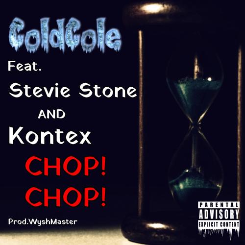 CHOP! CHOP! (feat. Stevie Stone & Kontex) [Explicit]