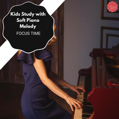 Kids Study With Soft Piano Melody - Focus Time