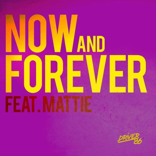 Now and Forever (feat. Mattie)