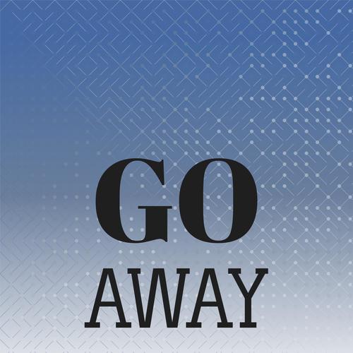 Go Away