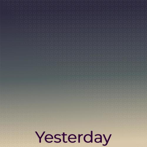 Yesterday