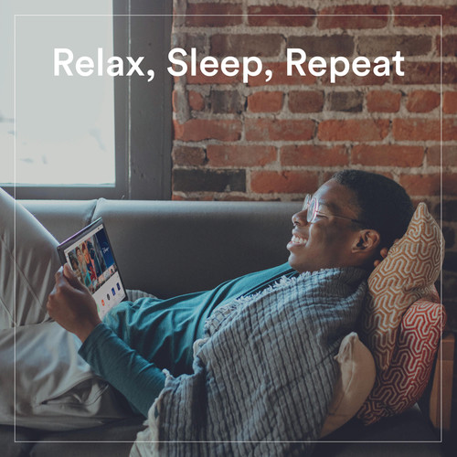 Relax, Sleep, Repeat