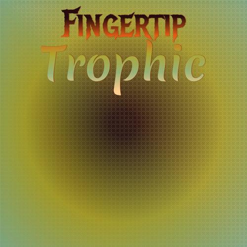 Fingertip Trophic