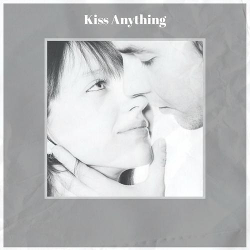 Kiss Anything