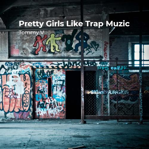 Pretty Girls Like Trap Muzic (Explicit)