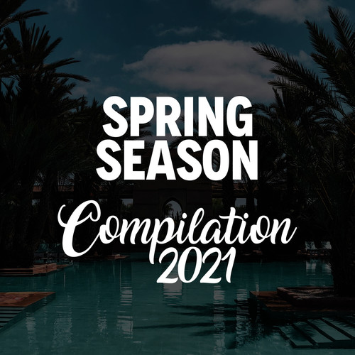 SPRING SEASON COMPILATION 2021