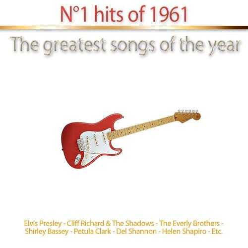 No. 1 Hits of 1961 (The Greatest Songs of the year)