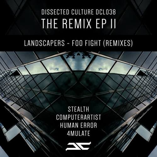 Foo Fight: Landscapers (The Remixes EP, Pt. 02)