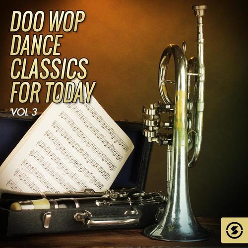 Doo Wop Dance Classics for Today, Vol. 3