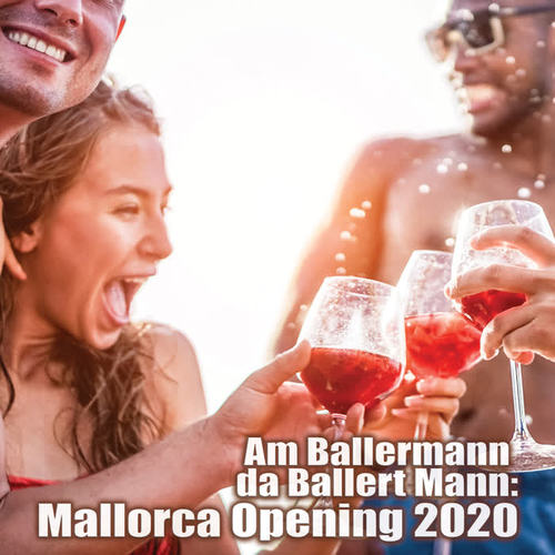 Am Ballermann da ballert Mann: Mallorca Opening 2020 (Explicit)