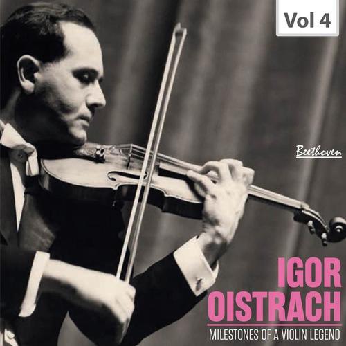 Milestones of a Violin Legend: Igor Oistrach, Vol. 4