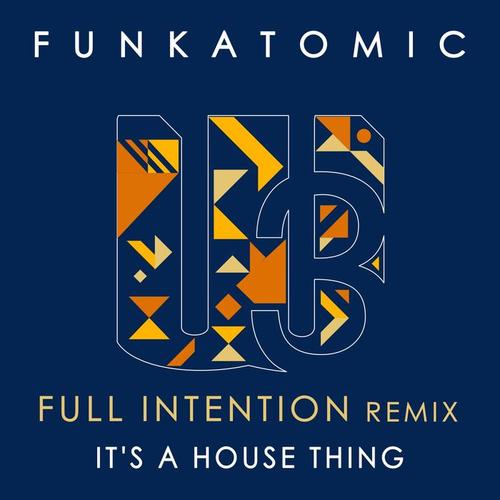 It's a House Thing (Full Intention Remix)