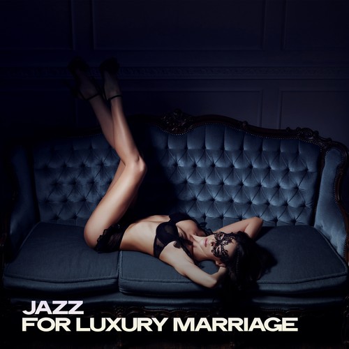 Jazz for Luxury Marriage