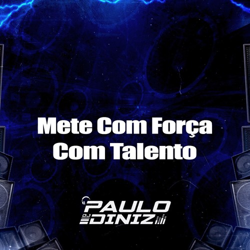 Mete Com Força Com Talento (Explicit)