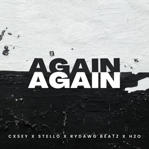 AGAIN (feat. Rydawg Beatz, Stellö & H2O) [Explicit]