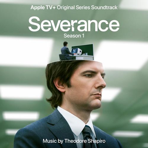 Severance：Season 1 (Apple TV+ Original Series Soundtrack)