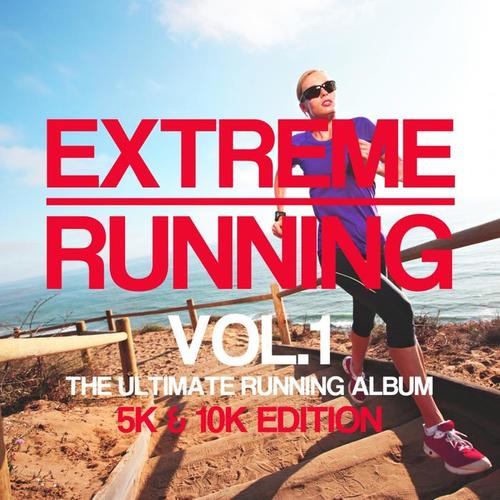 Extreme Running (5K & 10K Edition) , Vol. 1