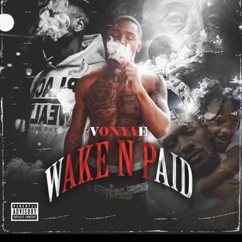 Wake n Paid (Explicit)