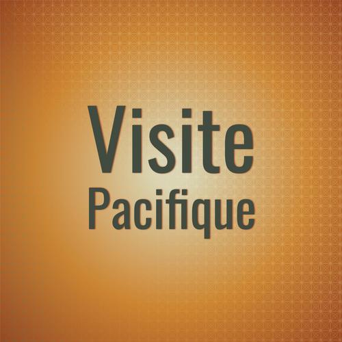 Visite Pacifique