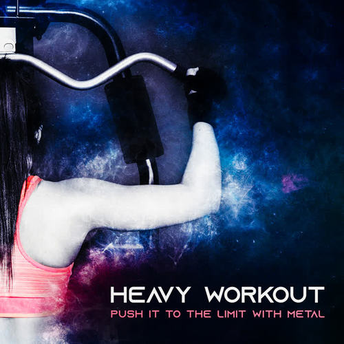 Heavy Workout: Push It to the Limit with Metal