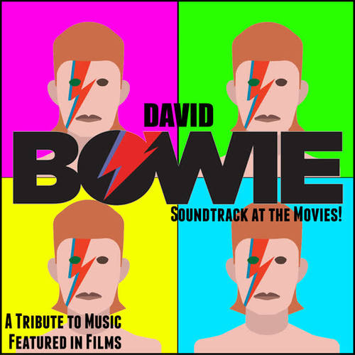 David Bowie Soundtrack At The Movies! (A Tribute To Music Featured In Films)