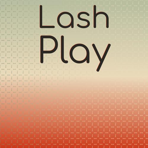 Lash Play