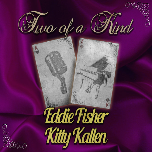 Two of a Kind: Eddie Fisher & Kitty Kallen