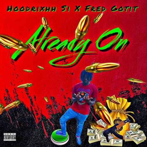 Already On (feat. Fredgotit) [Explicit]