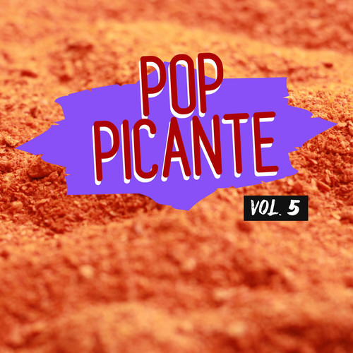 Pop Picante Vol. 5 (Explicit)