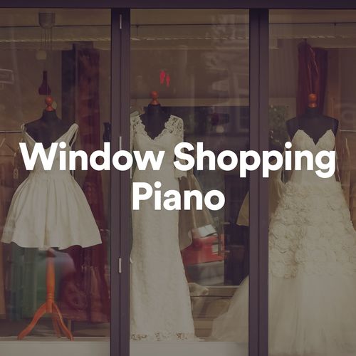 Window Shopping Piano