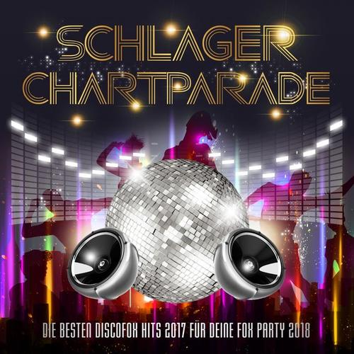 Schlager Chartparade (Die besten Discofox Hits 2017 für deine Fox Party 2018)