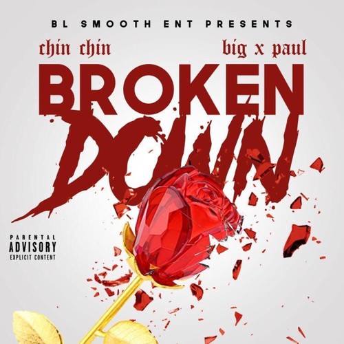 Broken Down (feat. Big X Paul) [Explicit]