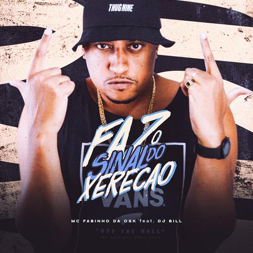 Faz o sinal do Xerecão (feat. DJ Bill) [Explicit]