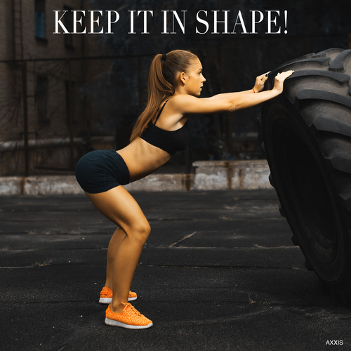 Keep it in Shape!