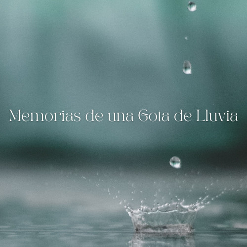 Memorias De Una Gota De Lluvia