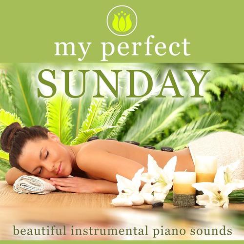 My Perfect Sunday (Beautiful Instrumental Piano Sounds)