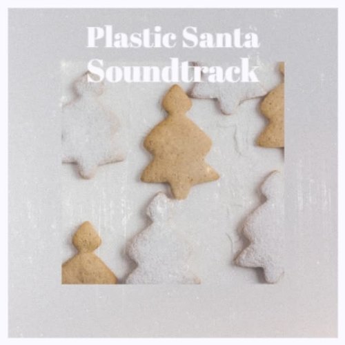 Plastic Santa Soundtrack