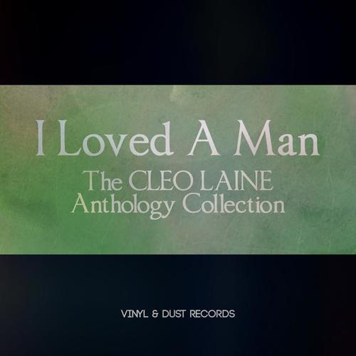 I Loved a Man (The Cleo Laine Anthology Collection)