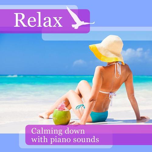 Relax (Calming Down with Piano Sounds)